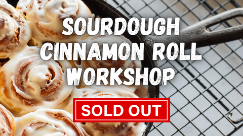 Sourdough Cinnamon Rolls Workshop - March 2025 ***SOLD OUT***